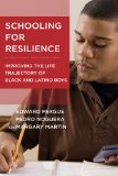 Schooling for Resilience: Improving the Life Trajectory of Black and Latino Boys  9781612506746 Front Cover