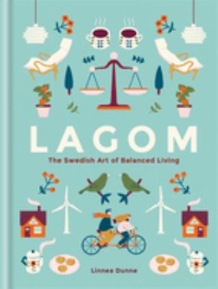 Lagom The Swedish Art of Balanced Living  9781856753746 Front Cover