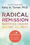 Radical Remission Surviving Cancer Against All Odds  9780062268747 Front Cover