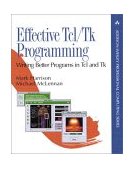Effective Tcl/Tk Programming Writing Better Programs in Tcl and Tk 1st 1997 9780201634747 Front Cover