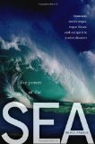 Power of the Sea Tsunamis, Storm Surges, Rogue Waves, and Our Quest to Predict Disasters cover art
