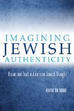 Imagining Jewish Authenticity Vision and Text in American Jewish Thought 2015 9780253015747 Front Cover