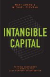 Intangible Capital Putting Knowledge to Work in the 21st-Century Organization cover art