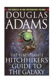 Ultimate Hitchhiker's Guide to the Galaxy Five Novels in One Outrageous Volume 2002 9780345453747 Front Cover