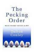 Pecking Order Which Siblings Succeed and Why  9780375421747 Front Cover