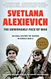 Unwomanly Face of War An Oral History of Women in World War II  9780399588747 Front Cover