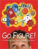 Go Figure! A Totally Cool Book about Numbers cover art