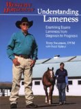 Understanding Lameness Examining Equine Lameness from Diagnosis to Prognosis 2009 9780911647747 Front Cover