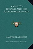 Visit to Iceland and the Scandinavian North 2010 9781169287747 Front Cover