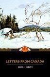 Letters from Canada Written During a Residence There in the Years 1806, 1807, And 1808 2006 9781557099747 Front Cover