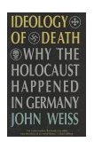 Ideology of Death Why the Holocaust Happened in Germany cover art