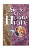Stories for a Teen's Heart #3 Over One Hundred Treasures to Touch Your Soul 2002 9781576739747 Front Cover