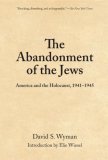 Abandonment of the Jews America and the Holocaust 1941-1945