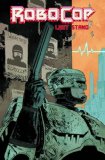 Robocop Vol. 2: Last Stand Part 1  9781608863747 Front Cover