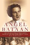 Angel of Bataan The Life of a World War II Army Nurse in the War Zone and at Home  9781608933747 Front Cover
