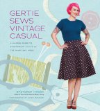Gertie Sews Vintage Casual A Modern Guide to Sportswear Styles of the 1940s And 1950s  9781617690747 Front Cover