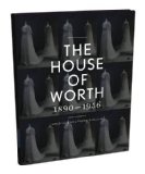 House of Worth Portrait of an Archive 1890-1914  9781851777747 Front Cover