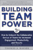 Building Team Power: How to Unleash the Collaborative Genius of Teams for Increased Engagement, Productivity, and Results  cover art