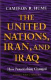 United Nations, Iran, and Iraq How Peacemaking Changed 1994 9780253328748 Front Cover