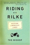 Riding with Rilke Reflections on Motorcycles and Books 2007 9780393330748 Front Cover