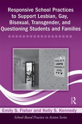 Responsive School Practices to Support Lesbian, Gay, Bisexual, Transgender, and Questioning Students and Families  cover art