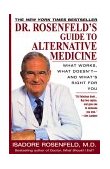 Dr. Rosenfeld's Guide to Alternative Medicine What Works, What Doesn't--And What's Right for You cover art