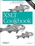 XSLT Cookbook Solutions and Examples for XML and XSLT Developers 2nd 2005 Revised  9780596009748 Front Cover
