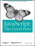 JavaScript: the Good Parts The Good Parts 2008 9780596517748 Front Cover