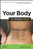 Your Body: the Missing Manual The Missing Manual 2009 9780596801748 Front Cover