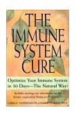 Immune System Cure Optimize Your Immune System in 30 Days-The Natural Way! 2000 9780758203748 Front Cover