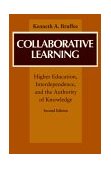 Collaborative Learning Higher Education, Interdependence, and the Authority of Knowledge 2nd 9780801859748 Front Cover