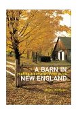 Barn in New England Making a Home on Three Acres 2001 9780811829748 Front Cover