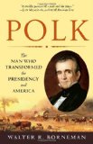 Polk The Man Who Transformed the Presidency and America cover art