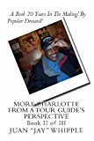 More Charlotte from a Tour Guide's Perspective Book II of III 2013 9781494281748 Front Cover