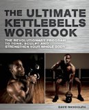 Ultimate Kettlebell Workbook The Revolutionary Program to Tone, Sculpt and Strengthen Your Whole Body cover art