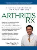 Arthritis RX A Cutting-Edge Program for a Pain-Free Life 2007 9781592402748 Front Cover