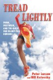 Tread Lightly Form, Footwear, and the Quest for Injury-Free Running 2012 9781616083748 Front Cover