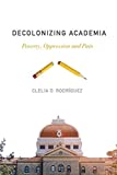Decolonizing Academia Poverty, Oppression and Pain  9781773630748 Front Cover