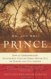 Mr. and Mrs. Prince How an Extraordinary Eighteenth-Century Family Moved Out of Slavery and into Legend