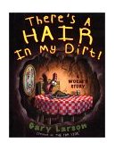 There's a Hair in My Dirt! A Worm's Story cover art