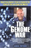 Genome War How Craig Venter Tried to Capture the Code of Life and Save the World cover art