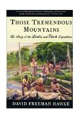 Those Tremendous Mountains The Story of the Lewis and Clark Expedition 2003 9780393317749 Front Cover