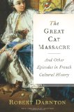 Great Cat Massacre And Other Episodes in French Cultural History cover art