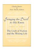 Bringing the Devil to His Knees The Craft of Fiction and the Writing Life cover art
