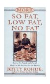 More So Fat, Low Fat, No Fat for Family and Friends Recipes for Family and Friends That Cut the Fat but Not the Flavor 1996 9780684815749 Front Cover