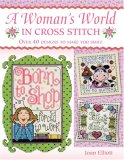 Woman's World in Cross Stitch Over 40 Designs to Make You Smile 2009 9780715326749 Front Cover