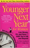 Younger Next Year for Women Live Strong, Fit, and Sexy - until You're 80 and Beyond 2007 9780761147749 Front Cover