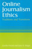Online Journalism Ethics: Traditions and Transitions Traditions and Transitions 2007 9780765615749 Front Cover