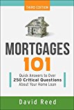Mortgages 101 Quick Answers to over 250 Critical Questions about Your Home Loan 3rd 9780814438749 Front Cover