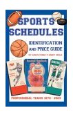 Sports Schedule Identification & Price Guide 1870-2003 2004 9780875886749 Front Cover